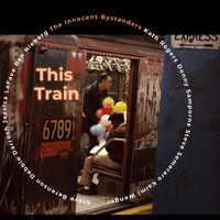 The Innocent Bystanders - This Train