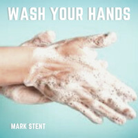 Mark Stent - Wash Your Hands