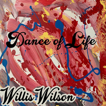 Willis Wilson - Dance of Life