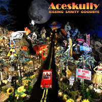 Aceskully - Kissing Sanity Goodbye