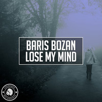 Baris Bozan - Lose My Mind