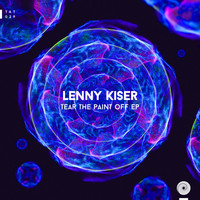 Lenny Kiser - Tear The Paint Off EP