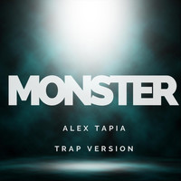 Alex Tapia - Monster (Trap Version)