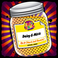 Daisy & Miric - On It (Hard Jeli Remix)