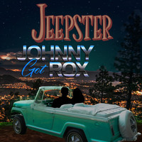 Johnny Got Rox - Jeepster