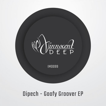 DIPECH - Goofy Groover Ep