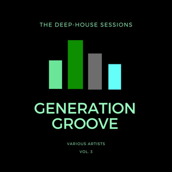 Various Artists - Generation Groove, Vol. 3 (The Deep-House Sessions)