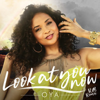 Oya - Look at You Now (R & B Remix)