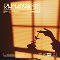 Ruven - Te Lo Juro X Mi Madre (Explicit)