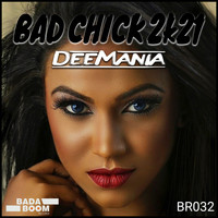 Deemania - Bad Chick 2k21