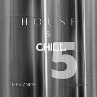 DeeBizness - House & Chill 5