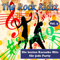 The Rock Kidzz - Die besten Karaoke Hits für jede Party, Vol. 5