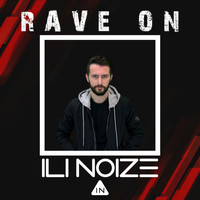 ILI NOIZE - Rave On (Club Mix)