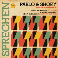 Pablo & Shoey - Do It Backwards E.P.