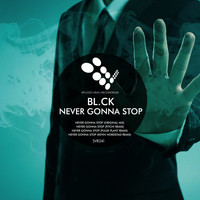Bl.ck - Never Gonna Stop