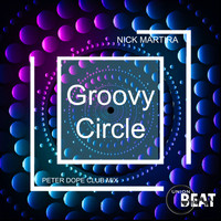 Nick Martira - Groovy Circle (Peter Dope Club Mix)