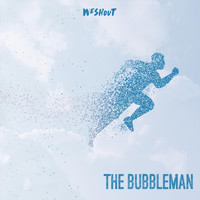 We Shout - The Bubbleman