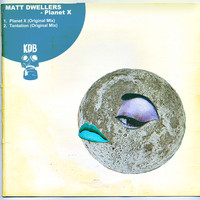 Matt Dwellers - Planet X