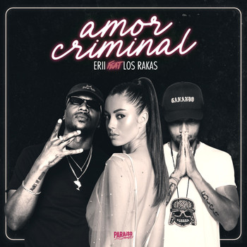 ERII - Amor Criminal (feat. Los Rakas)