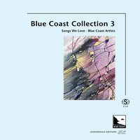 Blue Coast Artists - Blue Coast Collection 3 (Audiophile Edition SEA)