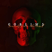 goblins - Sounds from the Tomb (Explicit)