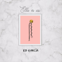 Ed García - Ella Es Así