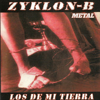 Zyklon-B Metal - Los de Mi Tierra (Explicit)