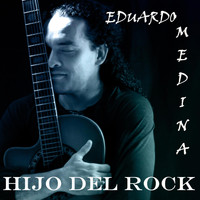 Eduardo Medina - Hijo del Rock