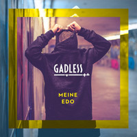 Gadless - Meine Edo
