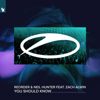 ReOrder & Neil Hunter feat. Zach Alwin - You Should Know