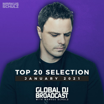 Markus Schulz - Global DJ Broadcast - Top 20 January 2021
