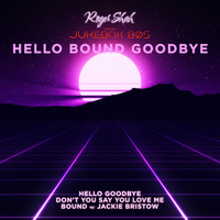 Roger Shah presents Jukebox 80s - Hello Bound Goodbye