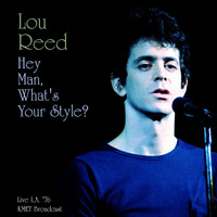 Lou Reed - Hey Man, What's Your Style? (Live L.A. '76)