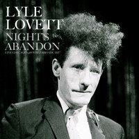 Lyle Lovett - Night's Abandon (Live Chicago 1988)