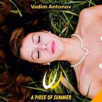 Vadim Antonov - A Piece Of Summer