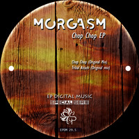 Morgasm - Chop Chop