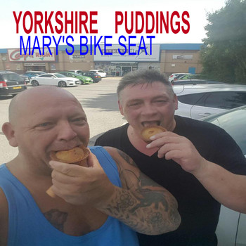Robert Dooler, Steve Parker, Jonathon Slater & Yorkshire Puddings - Mary's bike seat (Explicit)