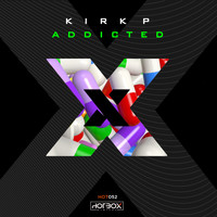 Kirk P - Addicted