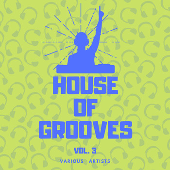 Various Artists - House Of Grooves, Vol. 3