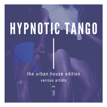 Various Artists - Hypnotic Tango (The Urban House Edition), Vol. 3