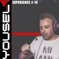 Vickyproduction - Yousel Experience # 14