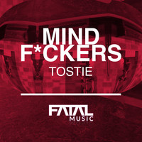 Mind Fuckers - Tostie (Explicit)
