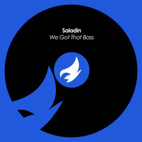 Saladin - We Got That Bass