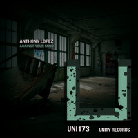 Anthony Lopez - Against Your Mind