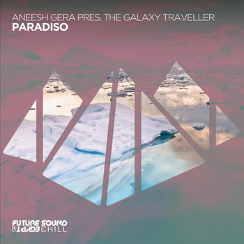 Aneesh Gera pres. The Galaxy Traveller - Paradiso
