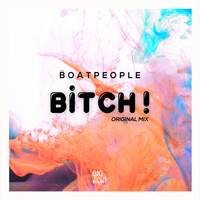 The Boatpeople - Bitch !!