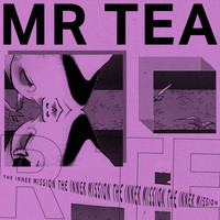 Mr. Tea - The Inner Mission