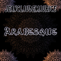 Jeanclaudemaurice - Arabesque