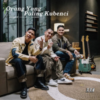 RAN - Orang Yang Paling Kubenci (Stripped Version)