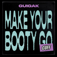 Guigak - Make Your Booty Go